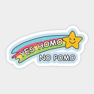 Yes homo, no pomo Sticker